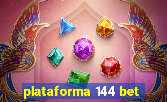 plataforma 144 bet